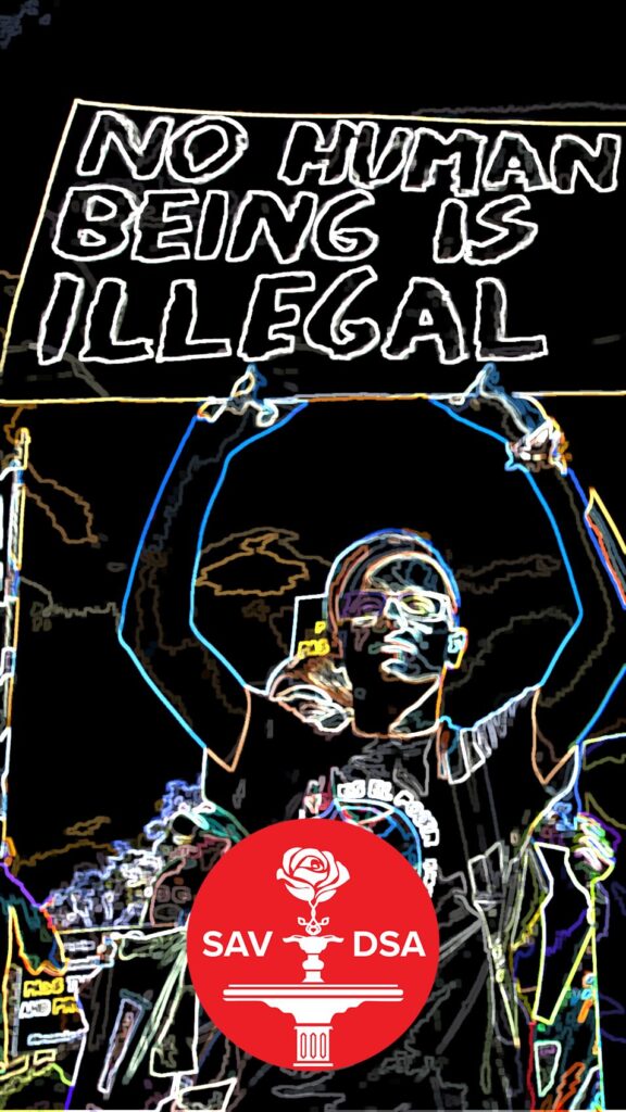 Stylized image of a protester holding a sign that reads "No Human Being Is Illegal" with the Savannah DSA (Democratic Socialists of America) logo prominently displayed.