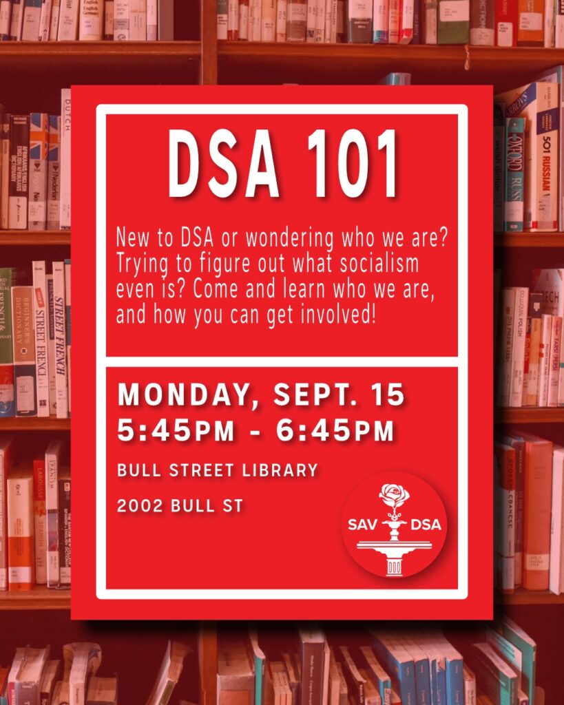 Flyer for Savannah DSA’s DSA 101 event on Monday, Sept 15, 5:45–6:45 PM at Bull Street Library. Invites newcomers to learn about DSA and socialism.