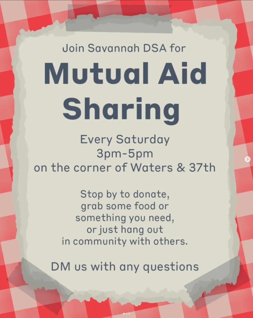 Flyer for Savannah DSA’s Mutual Aid Sharing, held every Saturday from 3–5 PM at the corner of Waters & 37th. Encourages community members to donate, take what they need, or spend time together.